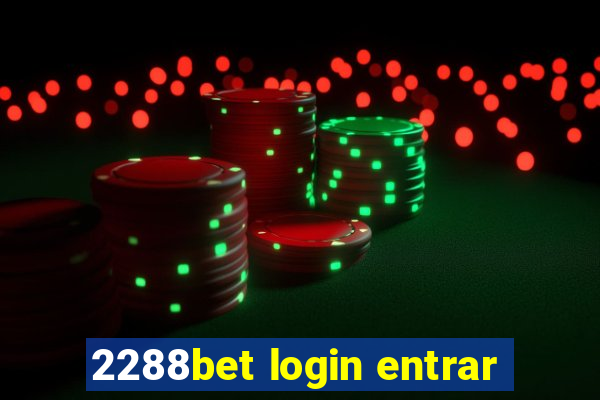 2288bet login entrar